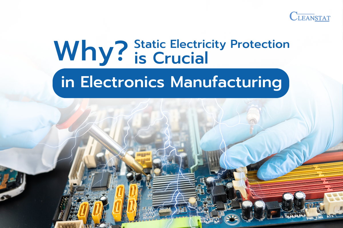 Why Static Electricity Protection is Crucial in Electronics Manufacturing